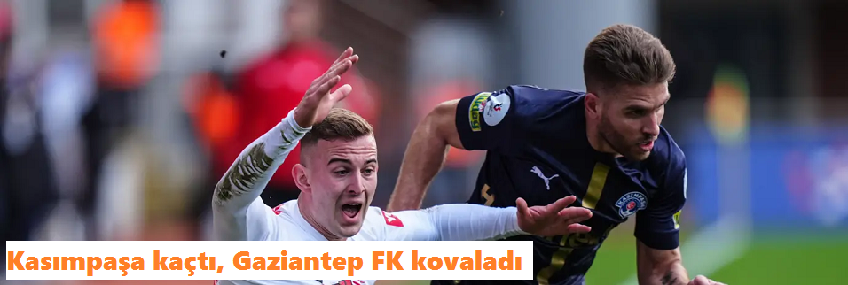 Kasımpaşa 2 - 2 Gaziantep FK